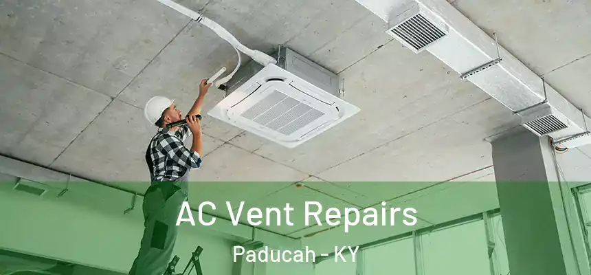  AC Vent Repairs Paducah - KY