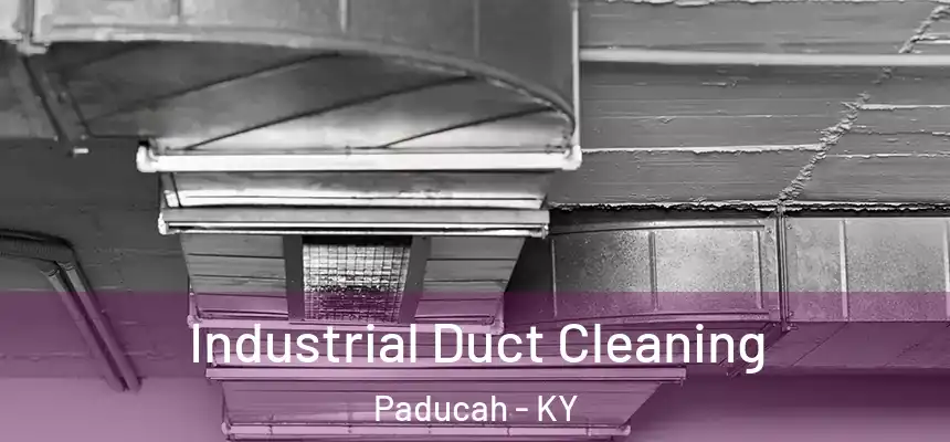  Industrial Duct Cleaning Paducah - KY