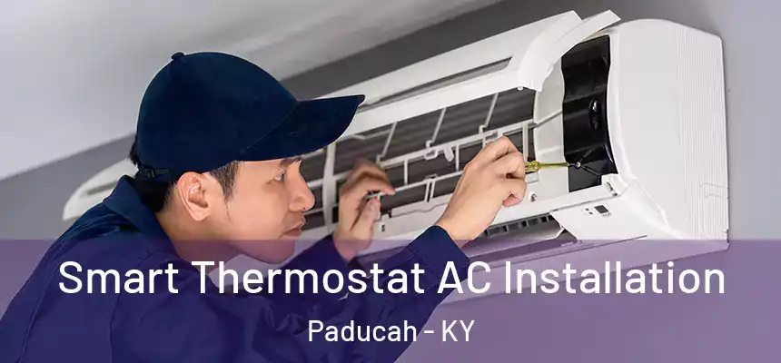  Smart Thermostat AC Installation Paducah - KY